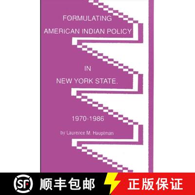 【3-4周达】Formulating American Indian Policy in New York State, 1970-1986 [9780887067556]