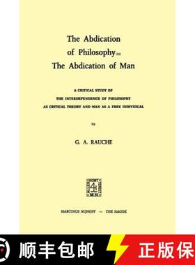 【3-4周达】Abdication of Philosophy = The Abdication of Man: A Critical Study of the Interdependence ... [9789024716579]