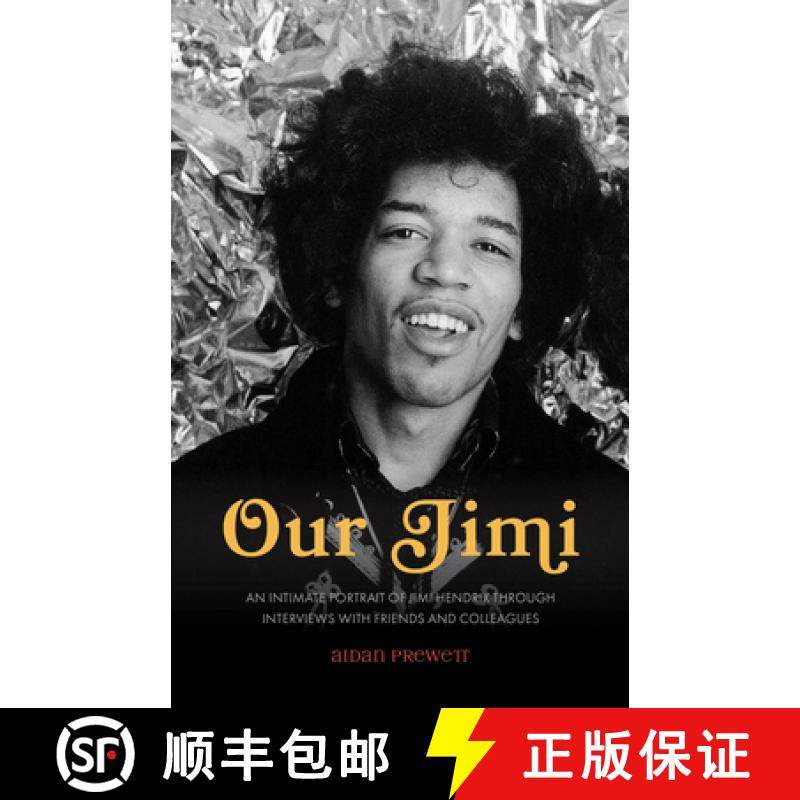 【3-4周达】Our Jimi: An Intimate Portrait of Jimi Hendrix through Interviews with Friends and Colleagues [9781895131536]