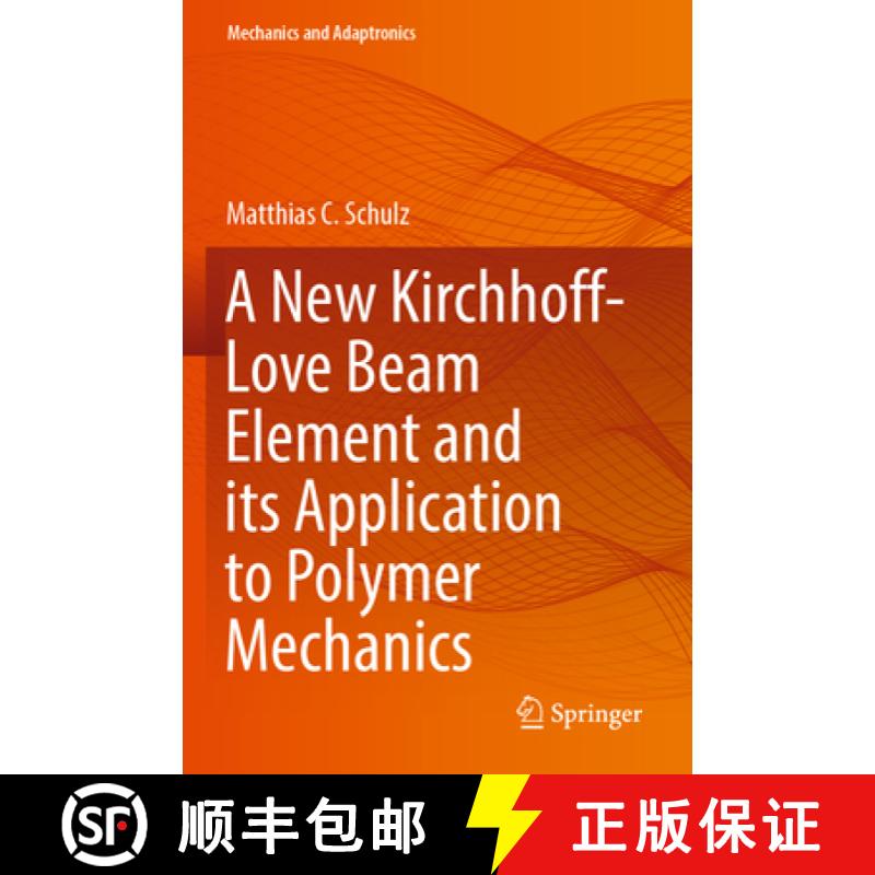 【3-4周达】A New Kirchhoff-Love Beam Element and Its Application to Polymer Mechanics [9783031063428]