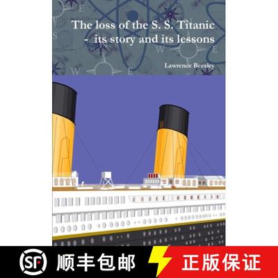 【2-3周达】The loss of the S. S. Titanic -  its story and its lessons [9781446188200]