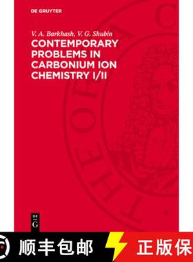 预订 Contemporary Problems in Carbonium Ion Chemistry I/II: Nonclassical Carbocations. Rearrangements... [9783112718728]