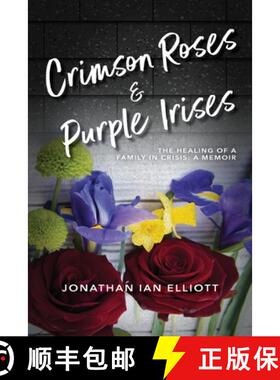 【3-4周达】Crimson Roses & Purple Irises: The Healing of a Family in Crisis: A Memoir [9781960146489]