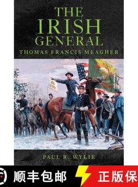 【3-4周达】The Irish General: Thomas Francis Meagher [9780806141855]