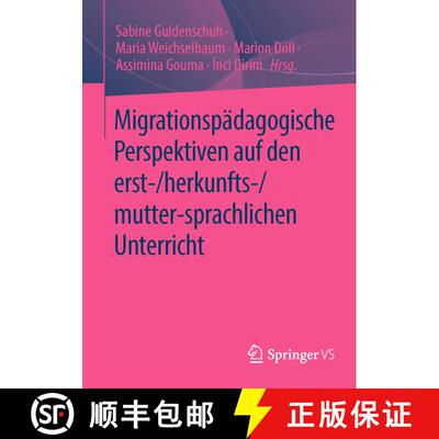 【3-4周达】Migrationspädagogische Perspektiven auf den erst-/herkunfts-/mutter-sprachlichen Unterricht [9783658453268]
