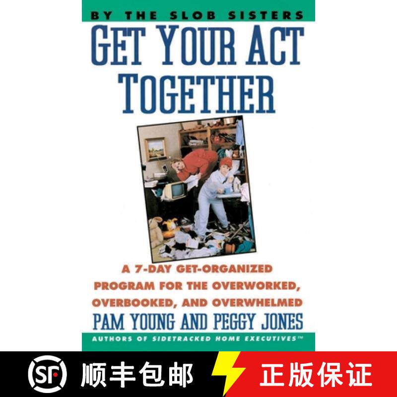 【3-4周达】Get Your Act Together: 7-Day Get-Organized Program for the Overworked, Overbooked, and Ove... [9780060969912]
