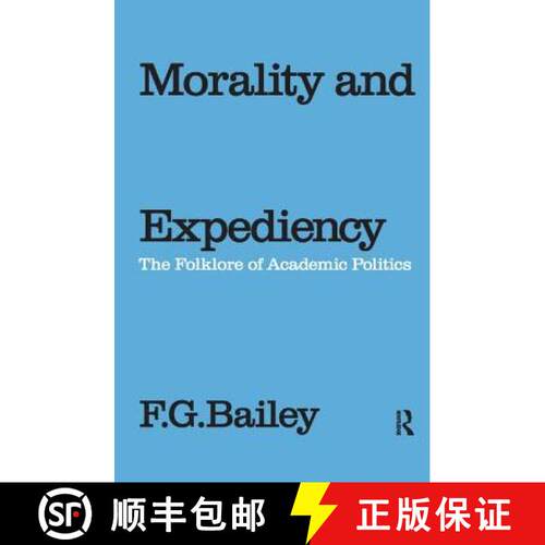 【3-4周达】精装 Morality and Expediency: The Folklore of Academic Politics [9781138528383]