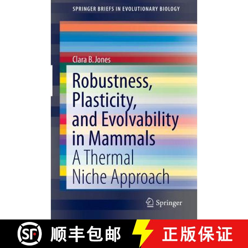 【3-4周达】Robustness, Plasticity, and Evolvability in Mammals : A Thermal Niche Approach [9781461438847]