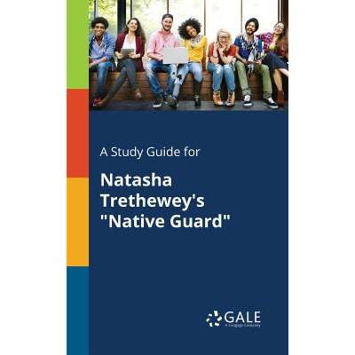 【4周达】A Study Guide for Natasha Trethewey's Native Guard [9781375385039]