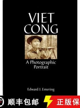 【3-4周达】Viet Cong: A Photographic Portrait: A Photographic Portrait [9780764307584]