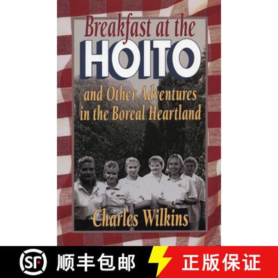 【3-4周达】Breakfast at the Hoito : And Other Adventures in the Boreal Heartland [9781896219332]