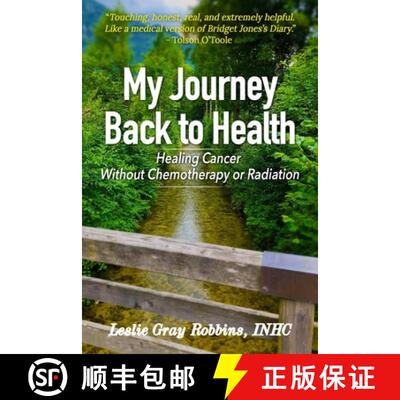 【3-4周达】My Journey Back to Health: Healing Cancer Without Chemotherapy or Radiation [9781735076508]