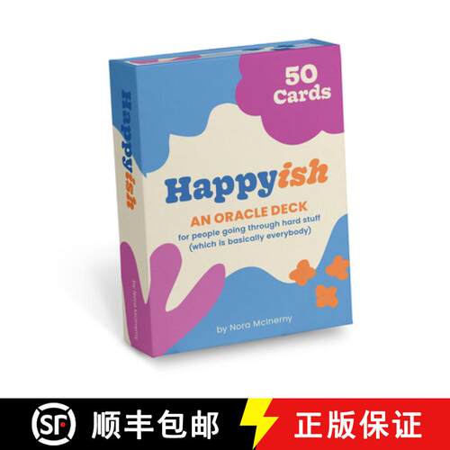 【3-4周达】Happy-Ish Oracle Deck: 50 Oracle Cards for People Going Through Hard Stuff (Which Is Basic... [9781642464818]