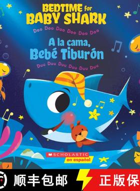 预订 Bedtime for Baby Shark / A la cama, Bebe Tiburon (Bilingual) (Bilingual edition): Doo Doo Doo Do... [9781338630992]