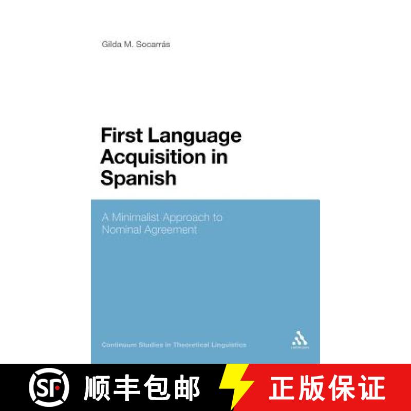 预订 First Language Acquisition in Spanish: A Minimalist Approach to Nominal Agreement [9781441134080]