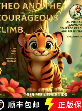 【3-4周达】Theo and the Courageous Climb: An Interactive Adventure Teaching Courage, Practice, and Pe... [9798899719387]