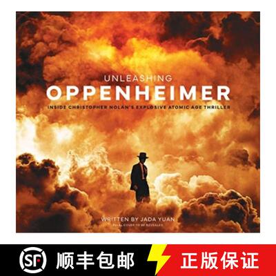 精装 Unleashing Oppenheimer: Inside Christopher Nolan's Explosive Atomic Age Thriller [9781803366012]