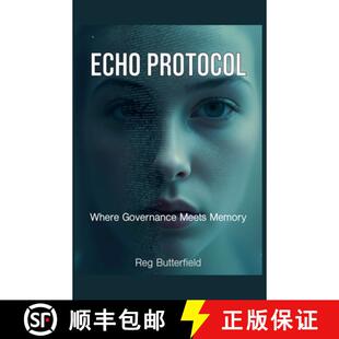【3-4周达】ECHO PROTOCOL - Where Governance Meets Memory [9798231957996]