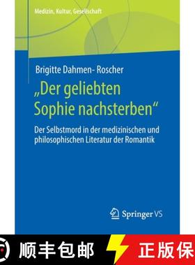 【3-4周达】Der geliebten Sophie nachsterben : Der Selbstmord in der medizinischen und philosophisch... [9783658336783]