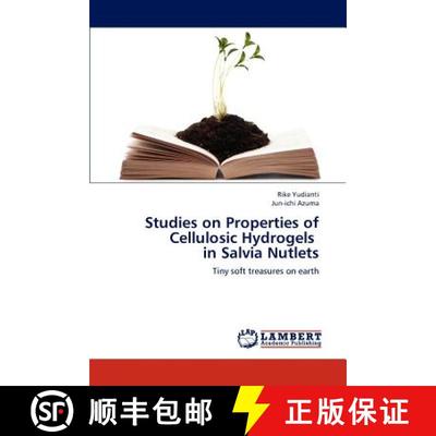 预订 Studies on Properties of Cellulosic Hydrogels in Salvia Nutlets [9783659243134]