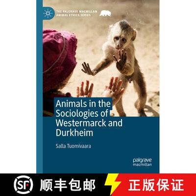 【3-4周达】精装 Animals in the Sociologies of Westermarck and Durkheim (1st ed. 2019) [9783030268626]