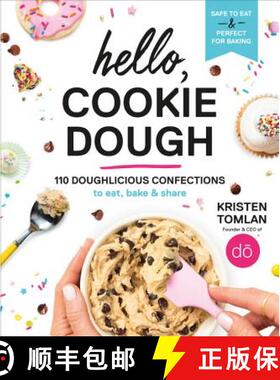 【3-4周达】精装 Hello, Cookie Dough: 110 Doughlicious Confections to Eat, Bake, and Share [9781538748886]