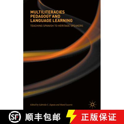 【3-4周达】精装 Multiliteracies Pedagogy and Language Learning : Teaching Spanish to Heritage Speaker... [9783319631028]