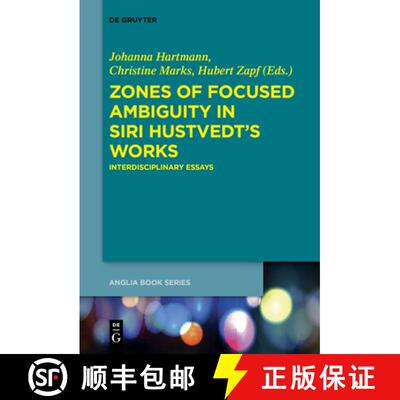 【3-4周达】Zones of Focused Ambiguity in Siri Hustvedt's Works: Interdisciplinary Essays [9783110578690]