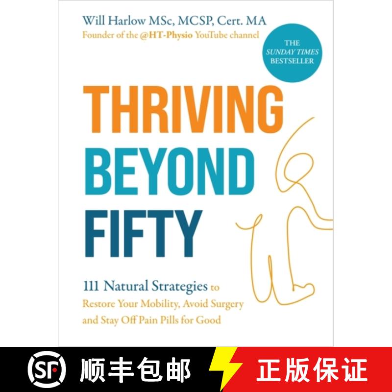 【4周达】Thriving Beyond Fifty (Expanded Edition): 111 Natural Strategies to Restore Your Mobility, A... [9781837824113]