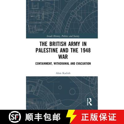 【3-4周达】The British Army in Palestine and the 1948 War: Containment, Withdrawal and Evacuation [9781138319981]