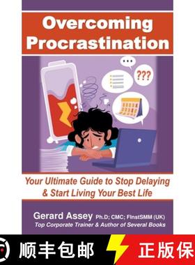 【3-4周达】Overcoming Procrastination: Your Ultimate Guide to Stop Delaying and Start Living Your Bes... [9798227660015]