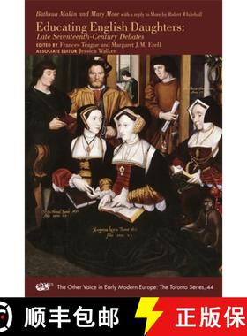 预订 Bathsua Makin and Mary More with a Reply to More by Robert Whitehall: Educating English Daughter... [9780866985468]
