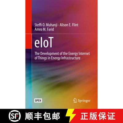 【3-4周达】精装 eIoT : The Development of the Energy Internet of Things in Energy Infrastructure [9783030104269]