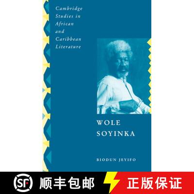 【3-4周达】Wole Soyinka: Politics, Poetics, and Postcolonialism - Wole Soyinka: Politics, Poetics, an... [9780521394864]