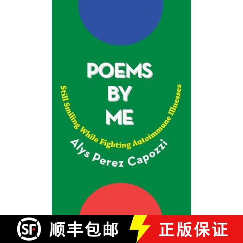 【3-4周达】Poems by Me: Still Smiling While Fighting Autoimmune Illnesses [9781938812804]