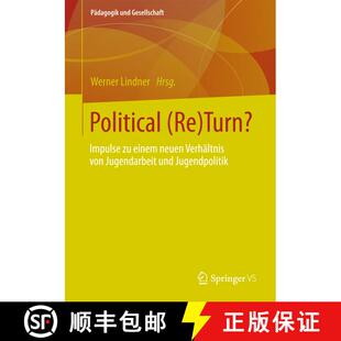 【3-4周达】Political (Re)Turn? : Impulse zu einem neuen Verhältnis von Jugendarbeit und Jugendpolitik [9783531181059]