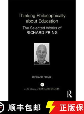 【3-4周达】Thinking Philosophically about Education : The Selected Works of Richard Pring [9781138325739]