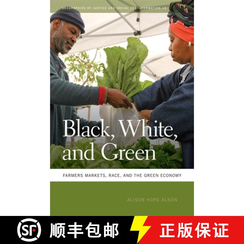 【3-4周达】Black, White, and Green: Farmers Markets, Race, and the Green Economy [9780820343907]