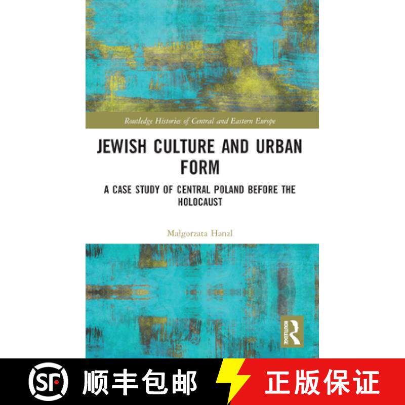 【3-4周达】Jewish Culture and Urban Form: A Case Study of Central Poland before the Holocaust [9781032069364]