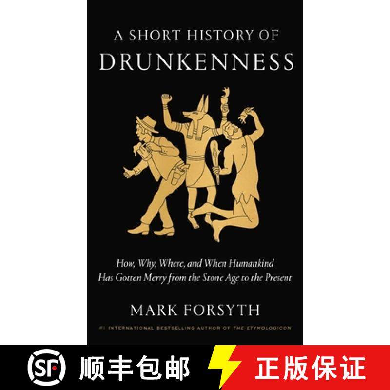 【3-4周达】A Short History of Drunkenness: How, Why, Where, and When Humankind Has Gotten Merry from ... [9780525575375]