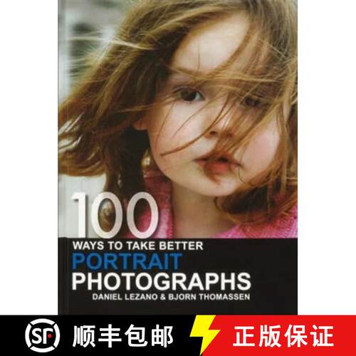 【3-4周达】100 Ways to Take Better Portrait Photographs [9780715323250]