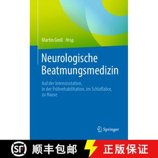 【3-4周达】精装 Neurologische Beatmungsmedizin: Auf der Intensivstation, in der Frührehabilitation, ... [9783662590133]