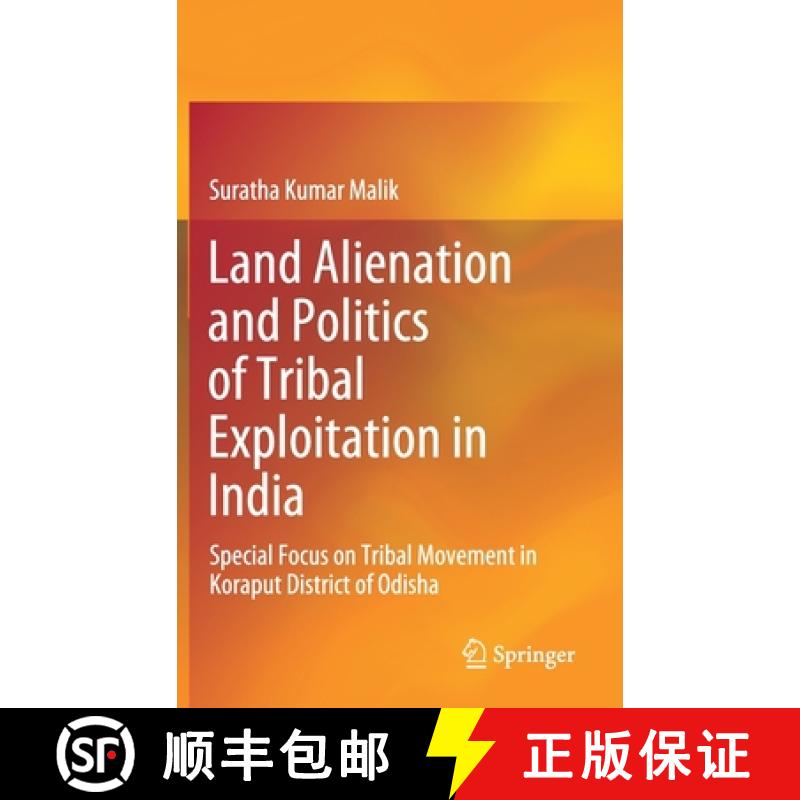 【4周达】Land Alienation and Politics of Tribal Exploitation in India : Special Focus on Tribal Movem... [9789811553813]