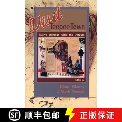 【3-4周达】Visit Teepee Town : Native Writings After the Detours [9781566890847]