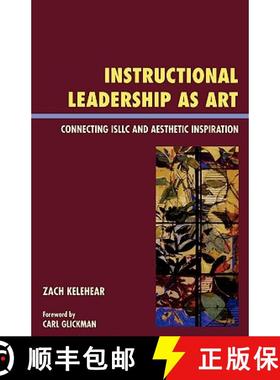 预订 Instructional Leadership as Art : Connecting ISLLC and Aesthetic Inspiration [9781578867523]