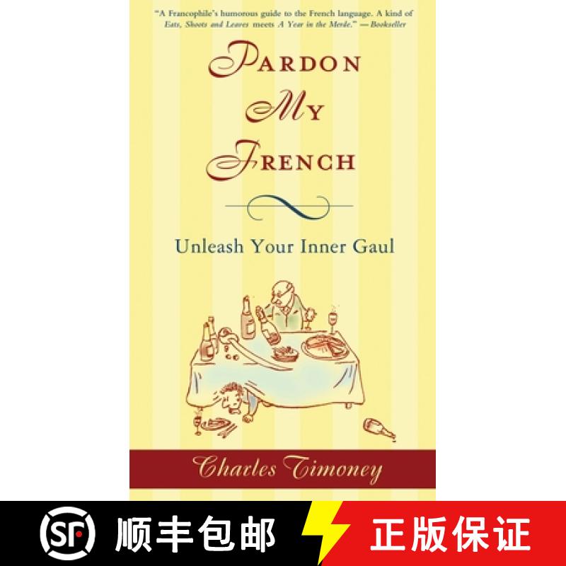 【3-4周达】Pardon My French: Pardon My French: Unleash Your Inner Gaul [9781592404629]