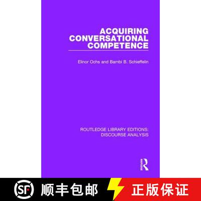 【3-4周达】Acquiring Conversational Competence [9781138224728]