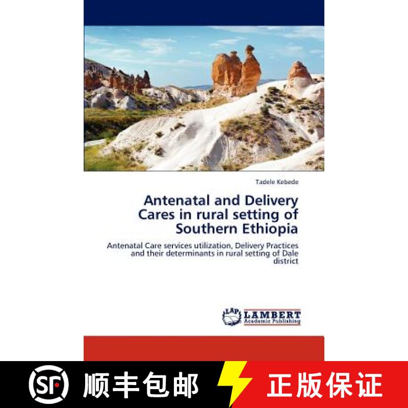 预订 Antenatal and Delivery Cares in Rural Setting of Southern Ethiopia [9783659307010]