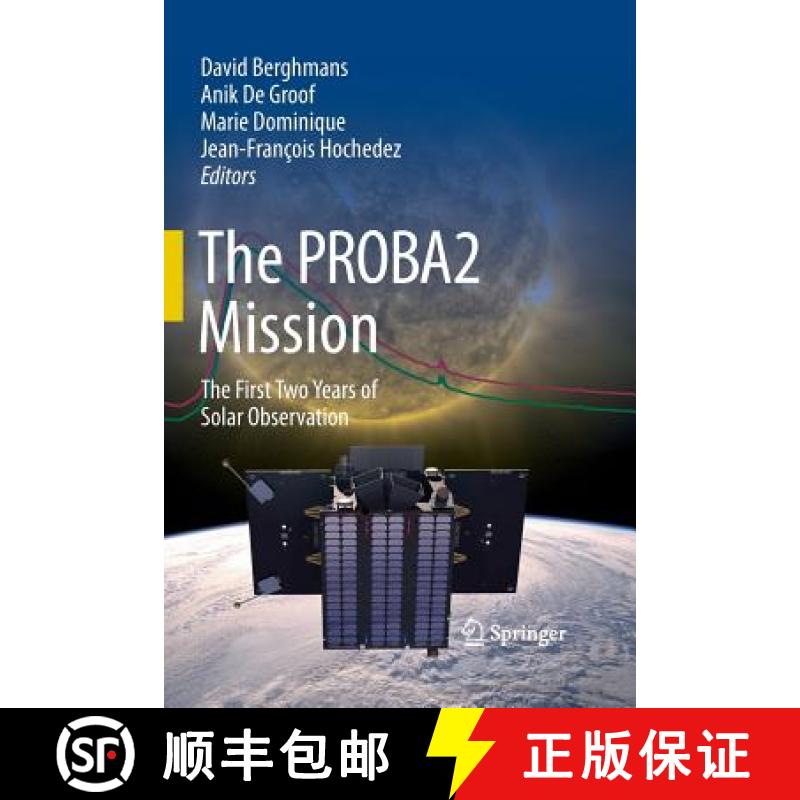 【4周达】The PROBA2 Mission : The First Two Years of Solar Observation [9781489989888]