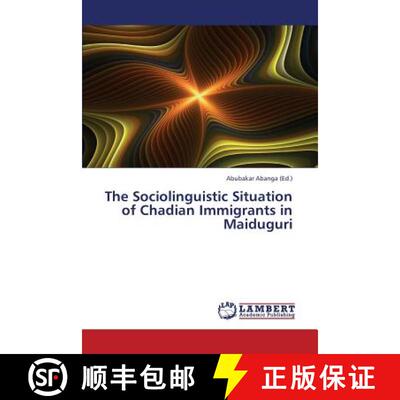 预订 The Sociolinguistic Situation of Chadian Immigrants in Maiduguri [9783659438271]